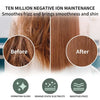Before and after comparison showing hair smoothing and shine using ten million negative ion maintenance