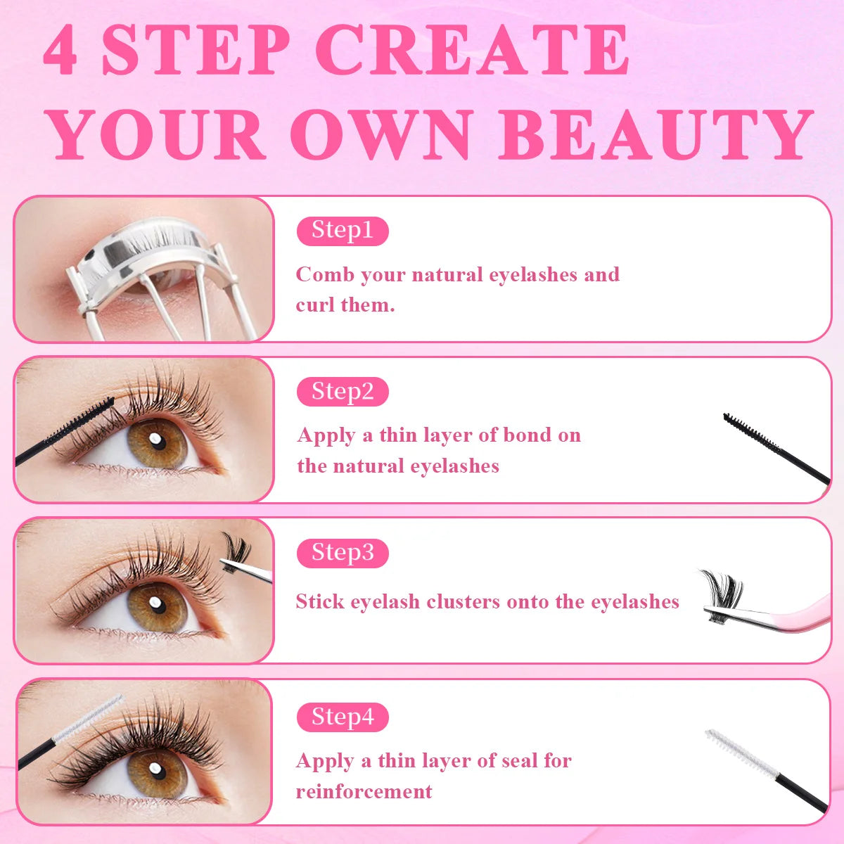 A four-step guide showing how to create beauty by combing, bonding, sticking, and sealing eyelash clusters onto natural lashe