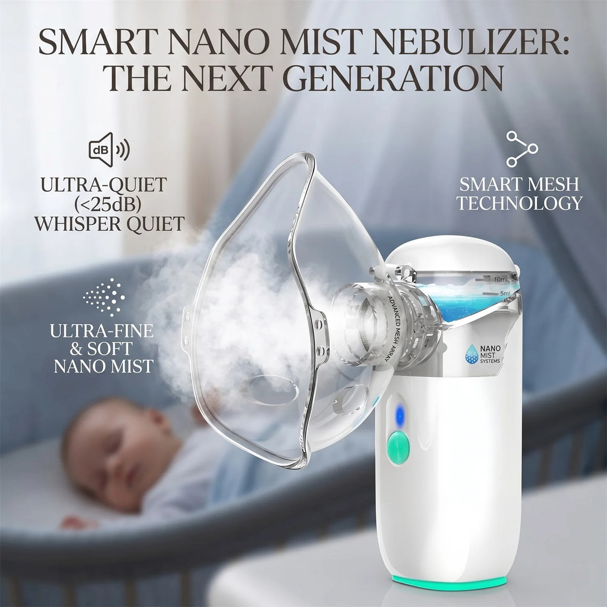 A white smart nano mist nebulizer is shown next to a baby in a crib, highlighting its ultra-quiet and ultra-fine mist feature